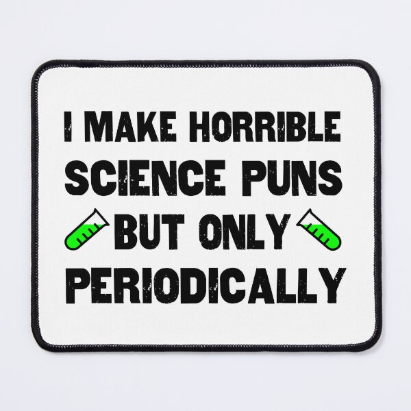 Item preview, Science Puns Periodically designed and sold by ScienceCorner.