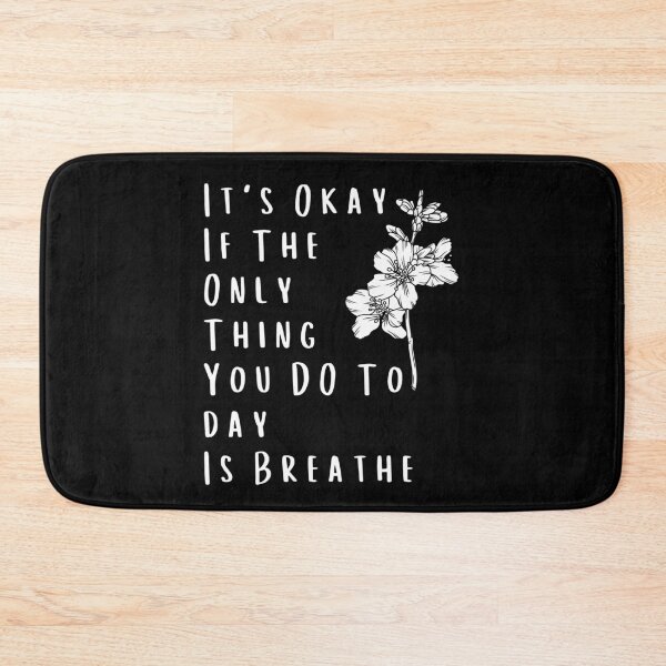 Item preview, It's Okay If The Only Thing You DO Today Is Breathe - Self-Care Reminder designed and sold by vaggleTown.