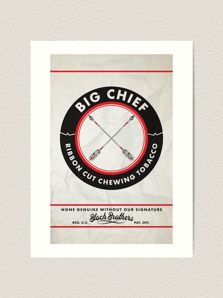 Big Chief - Chewing Tobacco&quot; Art Print for Sale by whiskandb 