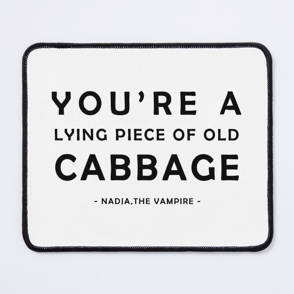 Item preview, You're A Lying Piece Of Old Cabbage designed and sold by Saltycrowshop.