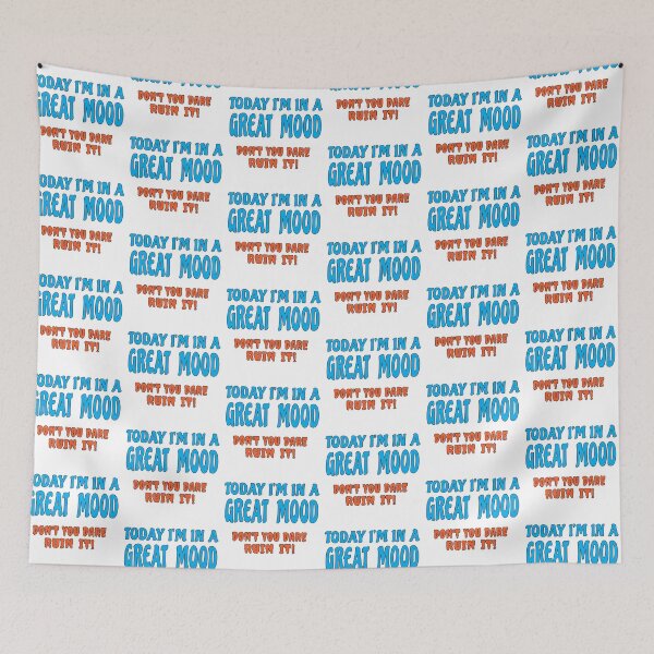Item preview, Great Mood - Do not dare ruin in - Funny message designed and sold by Harlake.