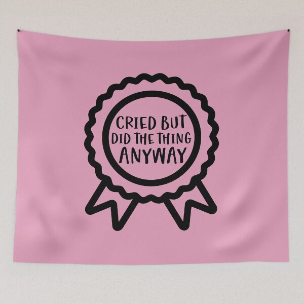 Item preview, Cried But Did The Thing Anyway designed and sold by TeesYouWant.