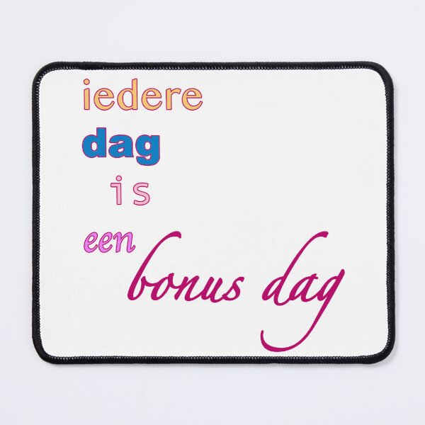 Item preview, iedere dag is een bonus dag designed and sold by trudette.