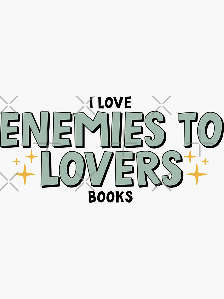 I Love Enemies To Lovers Books / Bookish Aesthetic Book Nerd Merch Gifts in  Pastel Army Green for Kindle Touch Her And Die Booktok Sticker for Sale by  Latinoladas