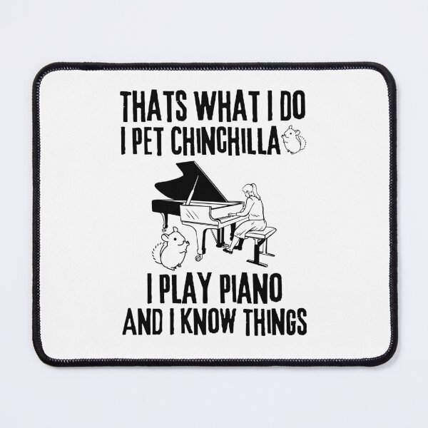 Item preview, Beautifull Chinchillas Lover Play Piano And Know Things, Clean Small Pets Funny Quote designed and sold by Thevulcano.