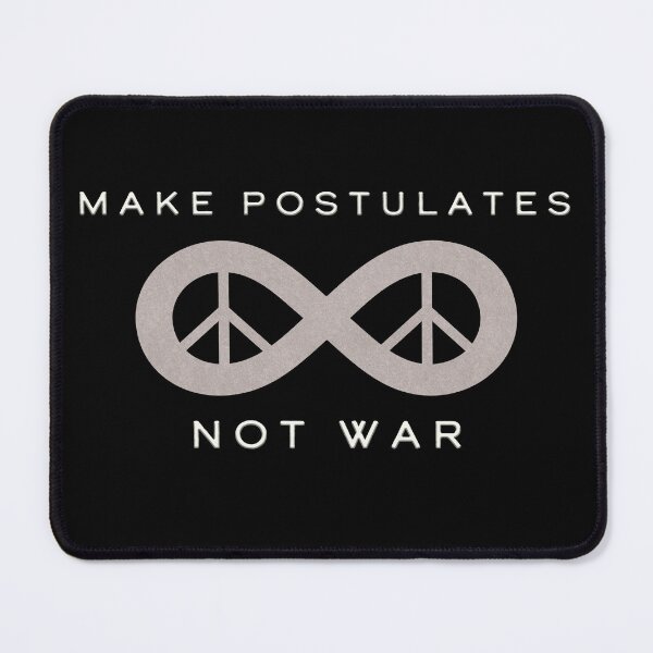 Item preview, Make Postulates, Not War designed and sold by Blake  Smith.