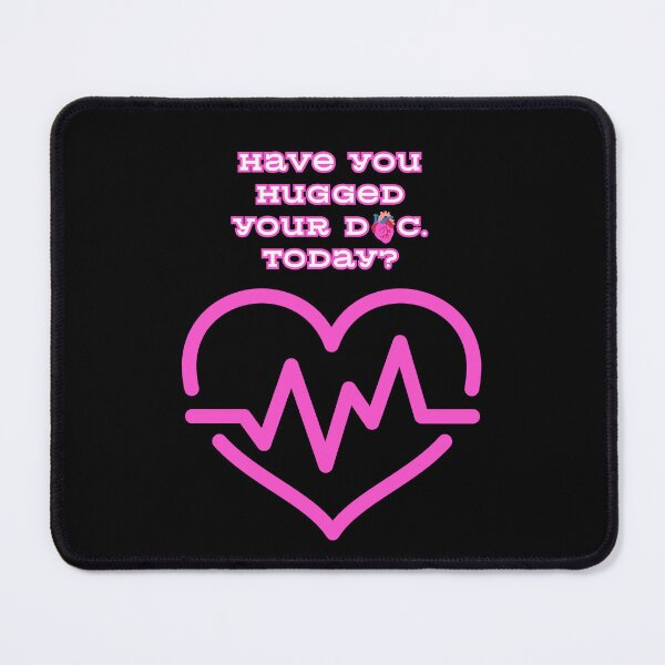 Item preview, Have You Hugged Your Doc. Today? designed and sold by NickTaroDesign.