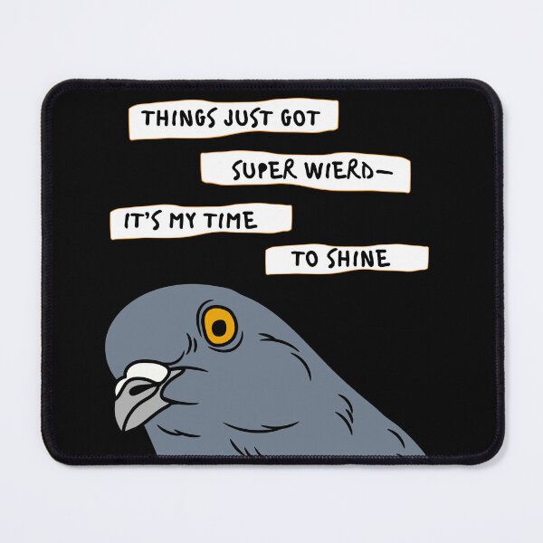 Item preview, Things just got super wierd - it's my time to shine designed and sold by Melin-aRT.