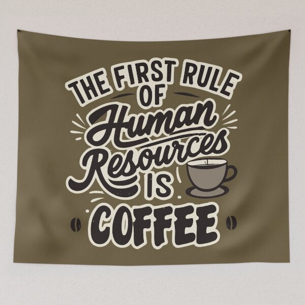 Item preview, The First Rule Of Human Resources Is Coffee designed and sold by Esskay Designs.