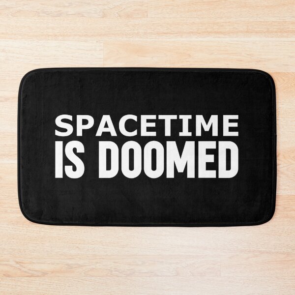 Item preview, Spacetime is Doomed designed and sold by Cool Stuff Galore.