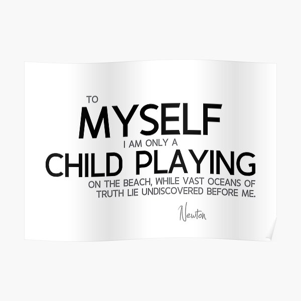 myself, a child playing - isaac newton Poster
