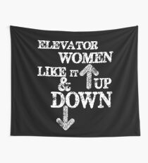 Funny Elevator Shirt & Other Gear Women Like it Up and Down Wall Tapestry