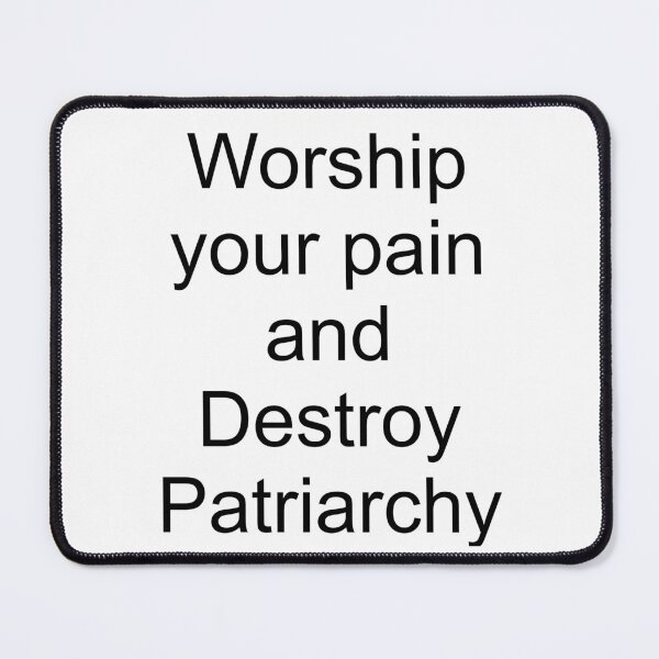 Item preview, Worship your pain and destry patriarchy designed and sold by Fangirlsleep.