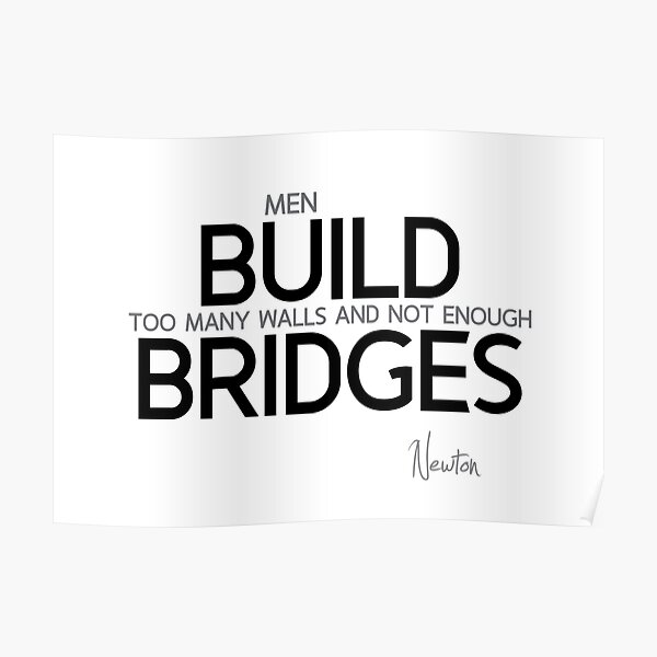 build bridges - newton Poster