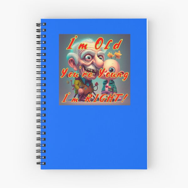 Item preview, Im Old - Your Young - Im Right designed and sold by alien almanac.