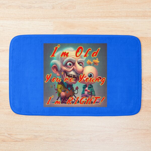 Item preview, Im Old - Your Young - Im Right designed and sold by alien almanac.