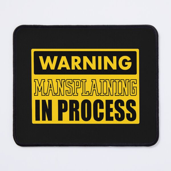 Item preview, Warning Mansplaining In Process designed and sold by MysticOzzy.