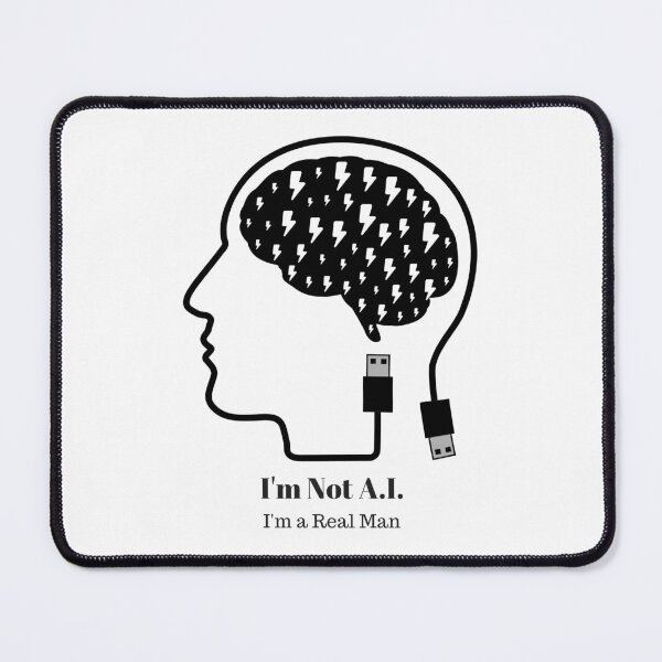 Item preview, I'm not A.I. - I'm a real man | Innovation Invasion designed and sold by Thinglish Lifestyle.
