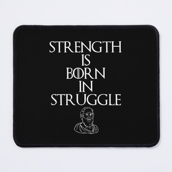 Item preview, Strength and Struggle, Stoic Philosophy Quote Design designed and sold by OurPhilosophy.