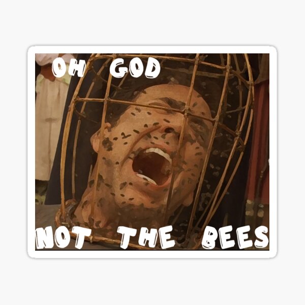 OH GOD NOT THE BEES Sticker