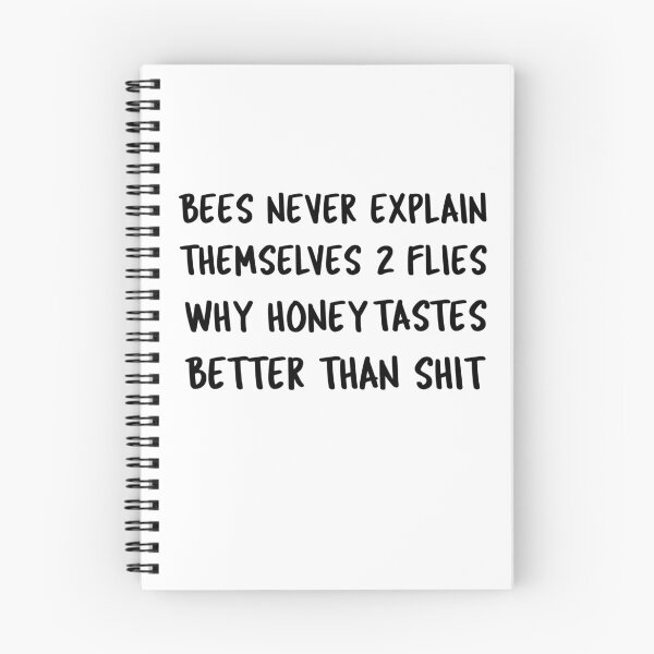 Item preview, Bees NEVER explain themselves to flies why honey tastes better than xxxx designed and sold by IM137.