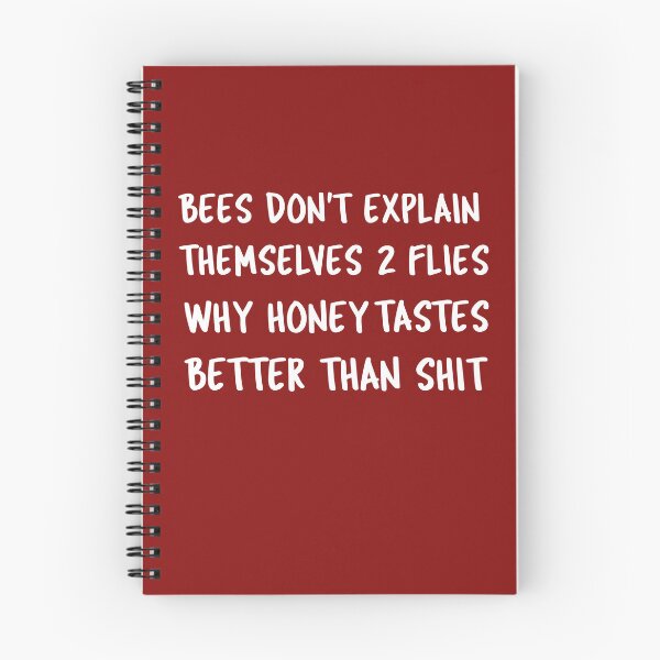 Item preview, Bees don't explain themselves to flies why honey tastes better than xxxx designed and sold by IM137.