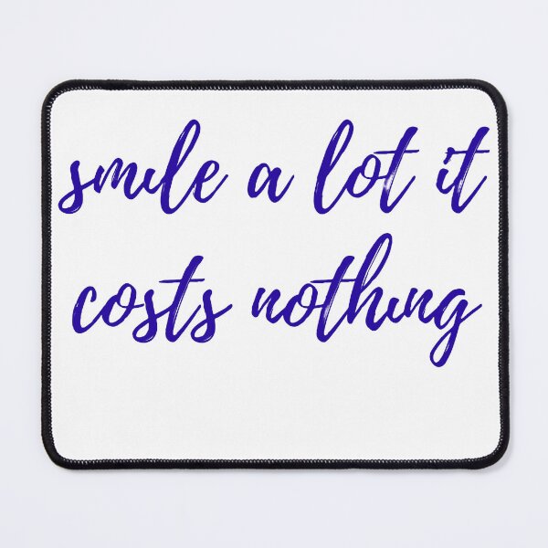 Item preview, smile a lot it costs nothing design designed and sold by Arulsanthosh.