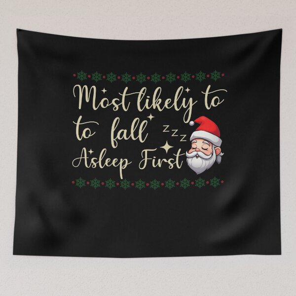 Item preview, Most Likely To Fall Asleep First Funny Christmas designed and sold by Amineharoni.