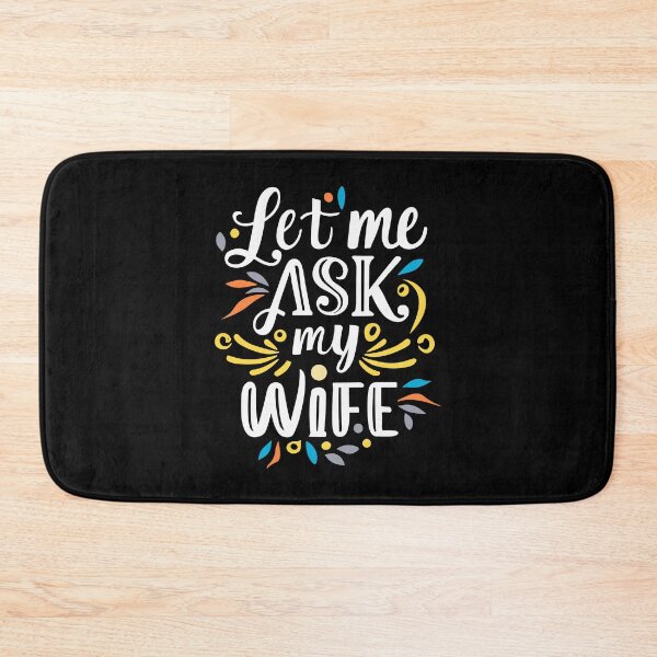 Item preview, Let Me Ask My Wife  designed and sold by YerrouDesing.