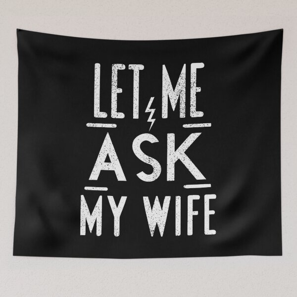 Item preview, Let Me Ask My Wife  designed and sold by YerrouDesing.