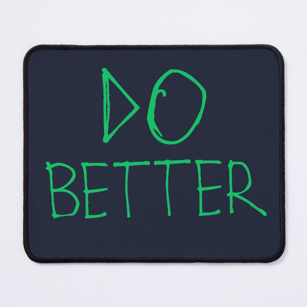 Item preview, Do Better designed and sold by kinpirks.