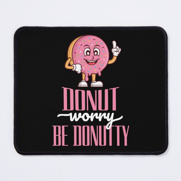 Item preview, Donut Worry Be Donutty designed and sold by RockBeeDesigns.