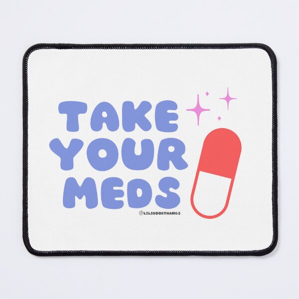 Item preview, Take your meds. v4 | @lilsboobthangs designed and sold by lilsboobthangs.