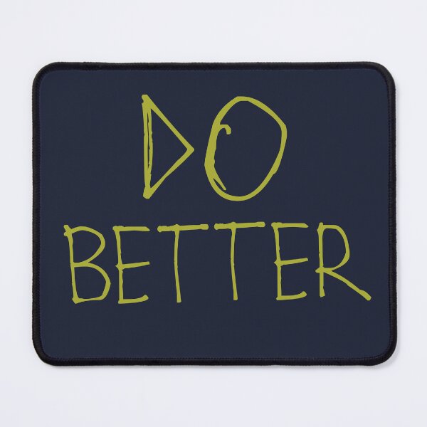 Item preview, Do Better designed and sold by kinpirks.