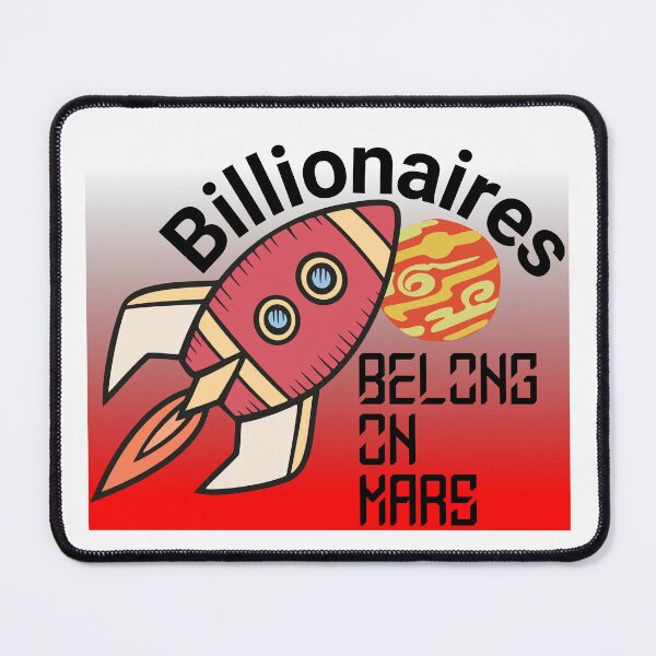 Item preview, Billionaires Belong on Mars! designed and sold by joystreethouse.