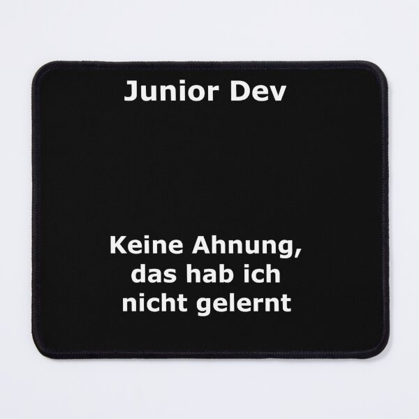 Item preview, Junior Dev: I have no idea, I haven't learned text designed and sold by pfalsdorf-it.