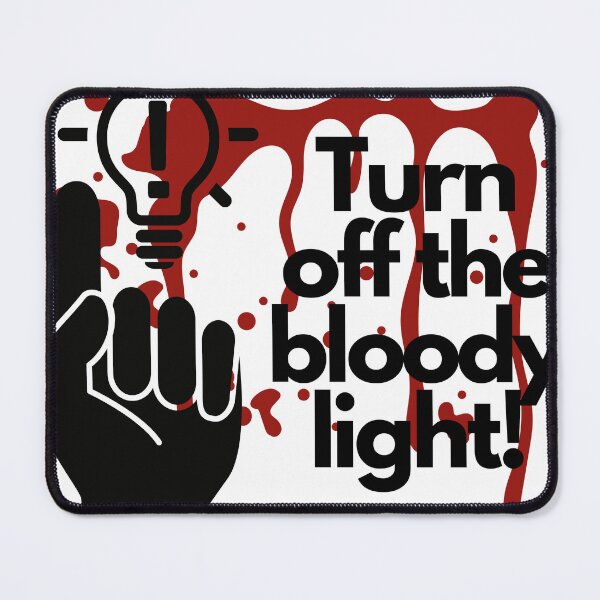 Item preview, Turn off the bloody light, please designed and sold by tattooclumsey.