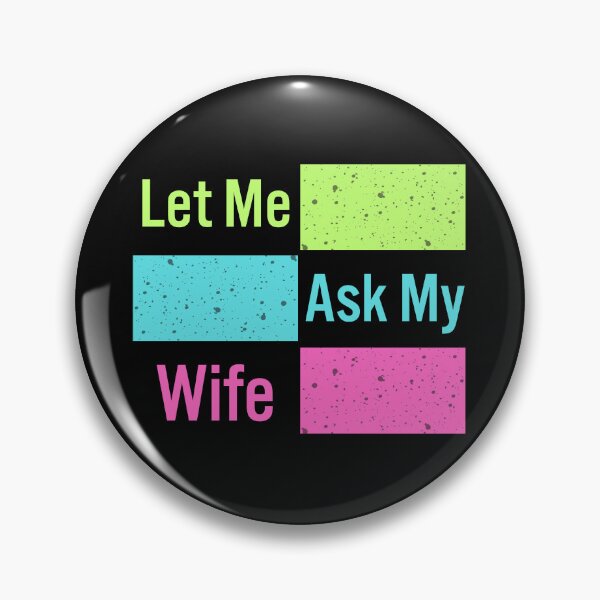 Item preview, Let Me Ask My Wife designed and sold by manardesign.