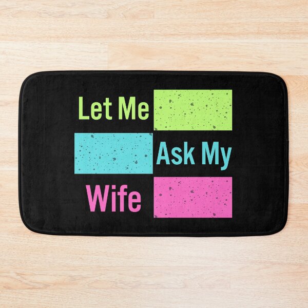 Item preview, Let Me Ask My Wife designed and sold by manardesign.