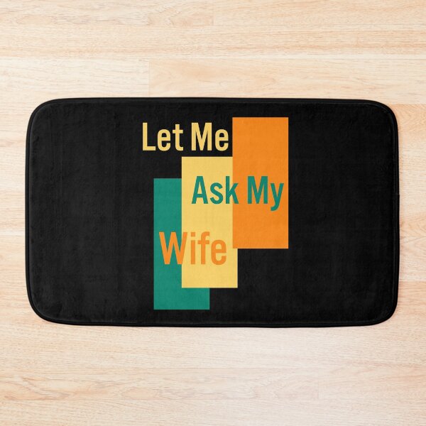 Item preview, Let Me Ask My Wife designed and sold by manardesign.