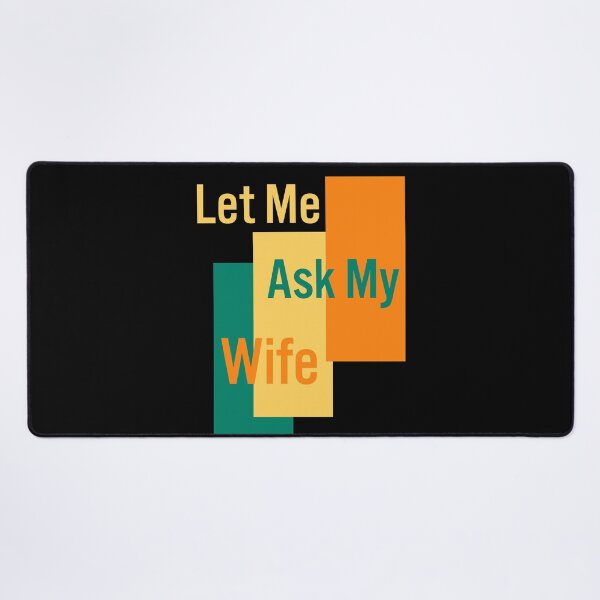 Item preview, Let Me Ask My Wife designed and sold by manardesign.
