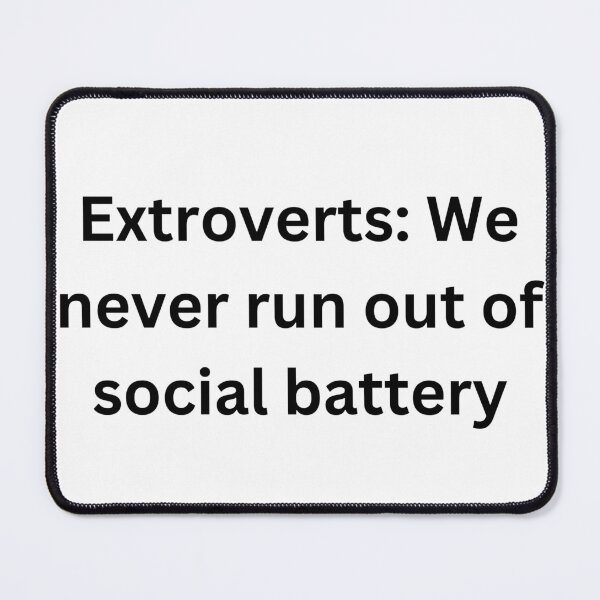 Item preview, Extroverts: We never run out of social battery. designed and sold by StickerguyYYY.