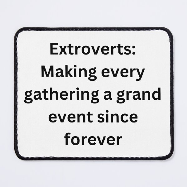 Item preview, Extroverts: Making every gathering a grand event since forever designed and sold by StickerguyYYY.