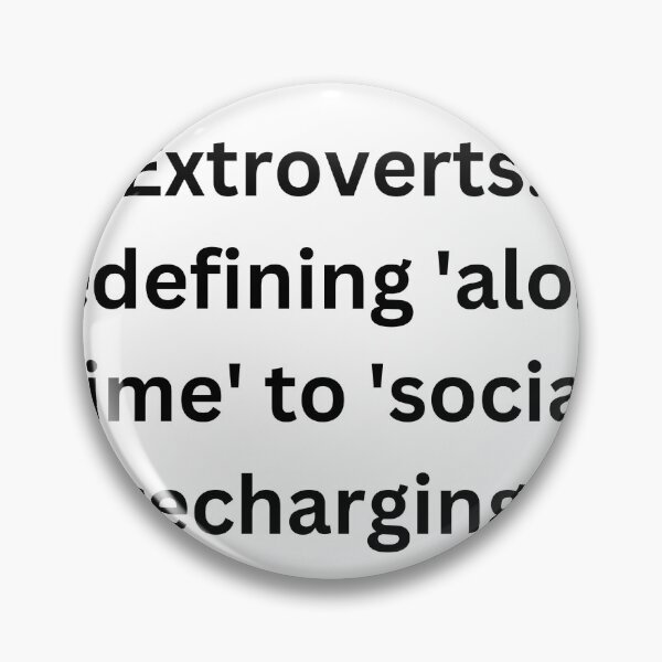 Item preview, Extroverts: Redefining 'alone time' to 'social recharging. designed and sold by StickerguyYYY.