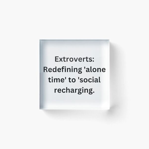 Item preview, Extroverts: Redefining 'alone time' to 'social recharging. designed and sold by StickerguyYYY.