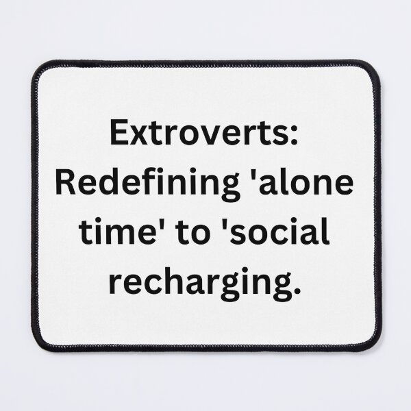Item preview, Extroverts: Redefining 'alone time' to 'social recharging. designed and sold by StickerguyYYY.