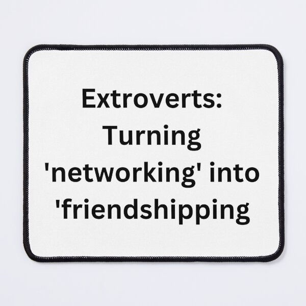 Item preview, Extroverts: Turning 'networking' into 'friendshipping. designed and sold by StickerguyYYY.