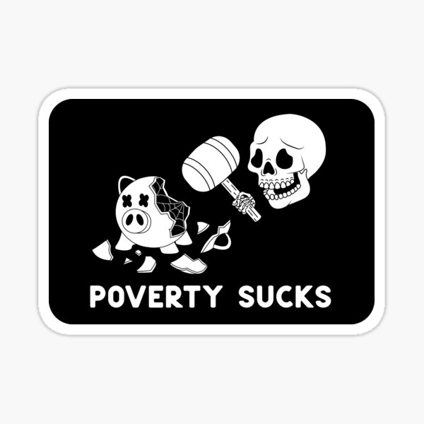 Item preview, Poverty Sucks designed and sold by Gumless.