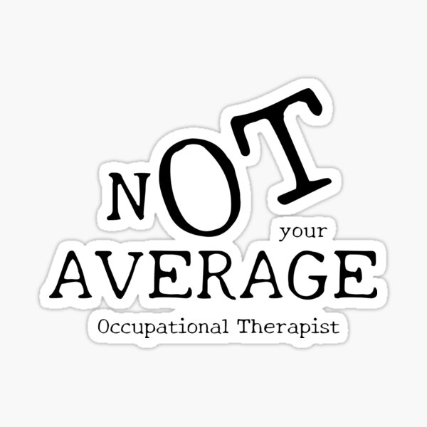 Not your average occupational Therapist Sticker
