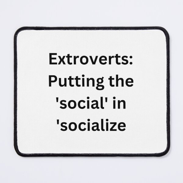 Item preview, Extroverts: Putting the 'social' in 'socialize. designed and sold by StickerguyYYY.